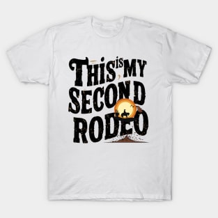 Funny quote "This is my second rodeo" T-Shirt